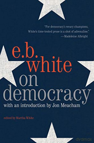 On Democracy - E. B White [KSIĄŻKA]