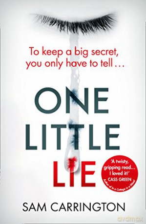 One Little Lie: The latest gripping crime thriller book from the no.1 ebook bestseller - Sam Carrington [KSIĄŻKA]