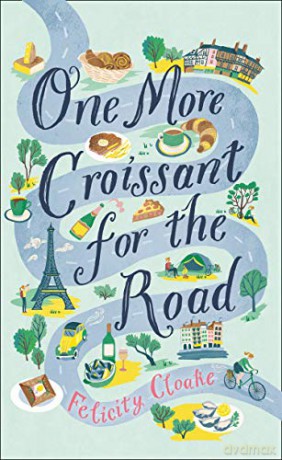 One More Croissant for the Road - Felicity Cloake [KSIĄŻKA]