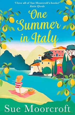 One Summer in Italy: The most uplifting summer romance you'll read in 2020 - Sue Moorcroft [KSIĄŻKA]