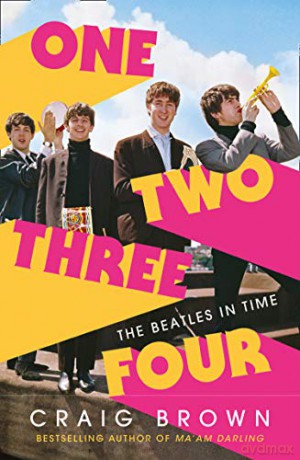 One Two Three Four: The Beatles in Time: Winner of the Baillie Gifford Prize - Craig Brown [KSIĄŻKA]