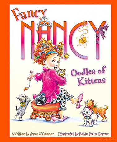 Oodles of Kittens (Fancy Nancy) - Jane O'Connor [KSIĄŻKA]