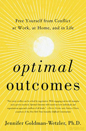 Optimal Outcomes: Free Yourself from Conflict at Work, at Home, and in Life - Jennifer Goldman-Wetzler PhD [KSIĄŻKA]