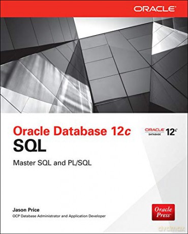Oracle Database 12c SQL - Jason Price [KSIĄŻKA]