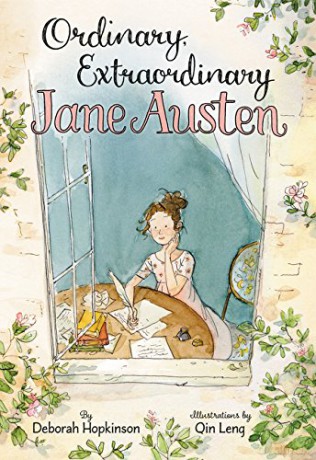 Ordinary, Extraordinary Jane Austen: The Story of Six Novels, Three Notebooks, a Writing Box, and One Clever Girl - Deborah Hopkinson [KSIĄŻKA]