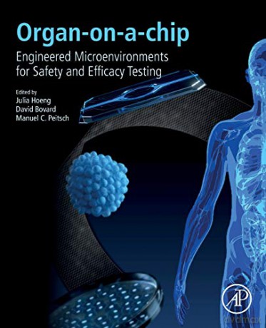 Organ-on-a-chip: Engineered Microenvironments for Safety and Efficacy Testing - Julia Hoeng [KSIĄŻKA]