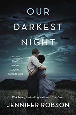 Our Darkest Night: A Novel of Italy and the Second World War [KSIĄŻKA]
