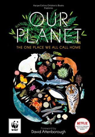 Our Planet: The official children's companion to the Netflix documentary series with special foreword by David Attenborough - Matt Whyman [KSIĄŻKA]