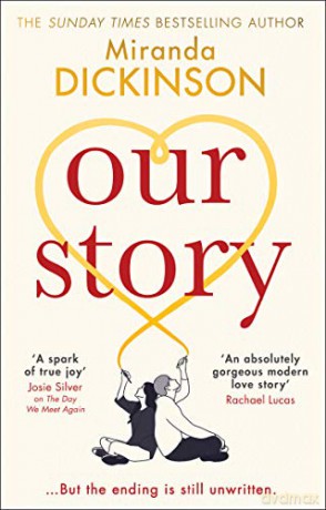 Our Story: the heartwarming and emotional romance fiction book from the Sunday Times bestselling author of Take A Look At Me Now (202 POCHE) - Miranda Dickinson [KSIĄŻKA]