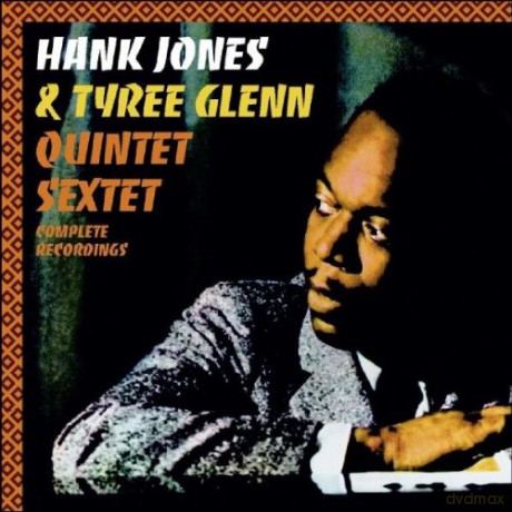 Hank Jones & Tyree Glenn: Quintet & Sextet - Complete Recordings [2CD]