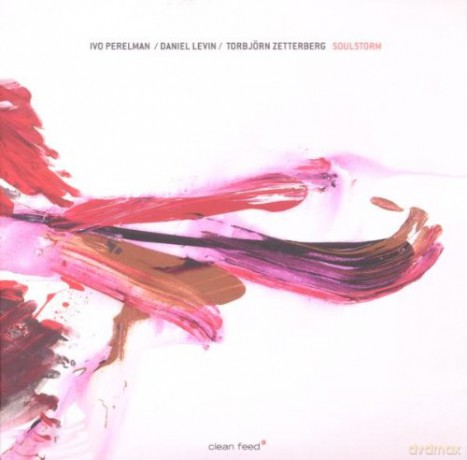 Ivo Perelman, Daniel Levin, Torbjörn Zetterberg: Soulstorm [2CD]