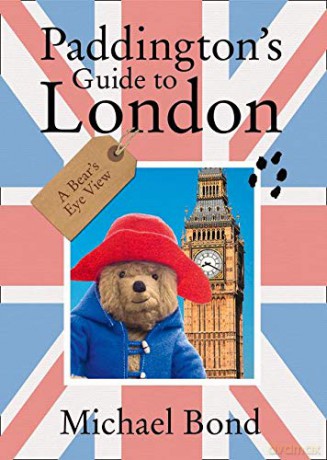 Paddington's Guide to London - Michael Bond [KSIĄŻKA]
