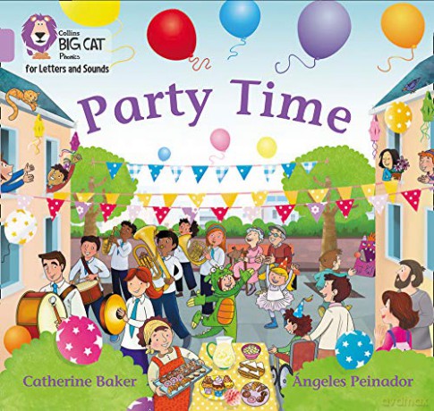 Party Time: Band 00/Lilac (Collins Big Cat Phonics for Letters and Sounds) - Catherine Baker [KSIĄŻKA]
