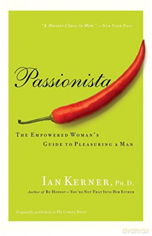 Passionista: The Empowered Woman's Guide to Pleasuring a Man (Kerner) - Ian Kerner [KSIĄŻKA]
