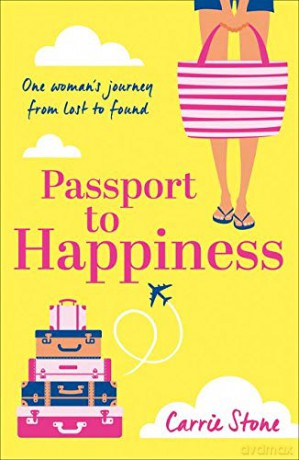 Passport to Happiness: A feel-good, escapist read full of romance, life-changing travel and the search for happiness - Carrie Stone [KSIĄŻKA]