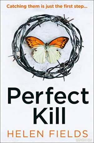 Perfect Kill: A gripping, fast-paced crime thriller from the bestselling author of Perfect Crime - your perfect distraction!: Book 6 (A DI Callanach Thriller) - Helen Fields [KSIĄŻKA]