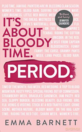 Period: Hilarious, heartfelt stories from the award winning BBC Woman's Hour presenter - Emma Barnett [KSIĄŻKA]