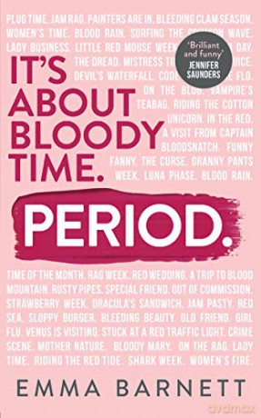 Period: Hilarious, heartfelt stories from the award winning BBC Woman's Hour presenter - Emma Barnett [KSIĄŻKA]