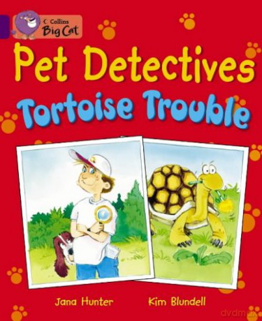 Pet Detectives: Tortoise Trouble: Join the Pet Detectives in their search for the missing tortoise.: Band 09/Gold (Collins Big Cat) - Jana Hunter [KSIĄŻKA]