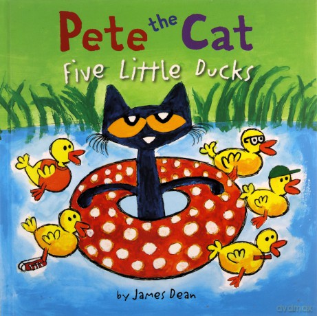 Pete the Cat: Five Little Ducks - James Dean [KSIĄŻKA]
