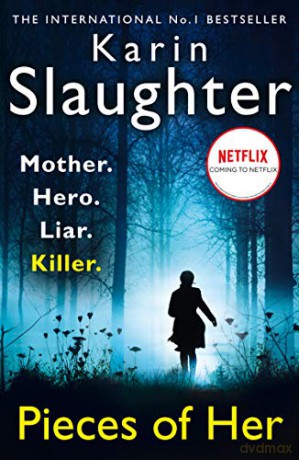 Pieces of Her: The stunning new psychological crime thriller from the No. 1 global bestselling suspense author - Karin Slaughter [KSIĄŻKA]