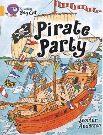 Pirate Party: A humorous story about Captain Codspawn's birthday. (Collins Big Cat) - Scoular Anderson [KSIĄŻKA]