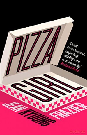 Pizza Girl: The heartbreaking must read literary debut novel of 2020! - Jean Kyoung Frazier [KSIĄŻKA]