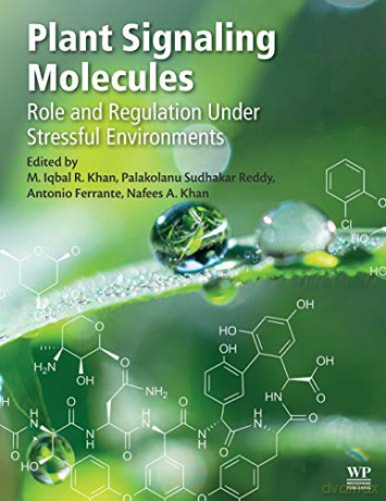 Plant Signaling Molecules: Role and Regulation under Stressful Environments - M. Iqbal R. Khan [KSIĄŻKA]