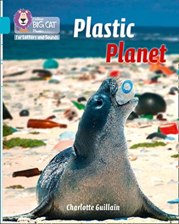 Plastic Planet: Band 07/Turquoise (Collins Big Cat Phonics for Letters and Sounds) - Charlotte Guillain [KSIĄŻKA]