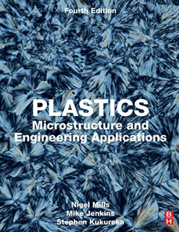 Plastics: Microstructure and Engineering Applications - Nigel Mills [KSIĄŻKA]