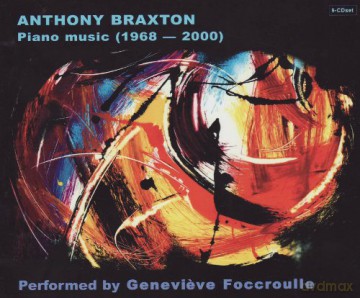 Genevieve Foccroulle: Anthony Braxton: Piano Music 1968-2000 [9CD]