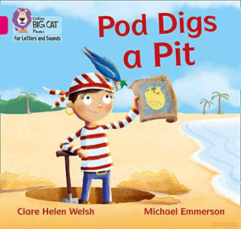 Pod Digs a Pit: Band 01B/Pink B (Collins Big Cat Phonics for Letters and Sounds) - Clare Helen Welsh [KSIĄŻKA]