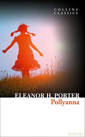 Pollyanna (Collins Classics) - Eleanor H. Porter [KSIĄŻKA]