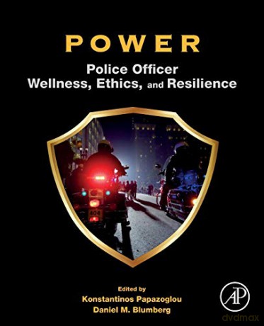 POWER: Police Officer Wellness, Ethics, and Resilience - Konstantinos Papazoglou [KSIĄŻKA]