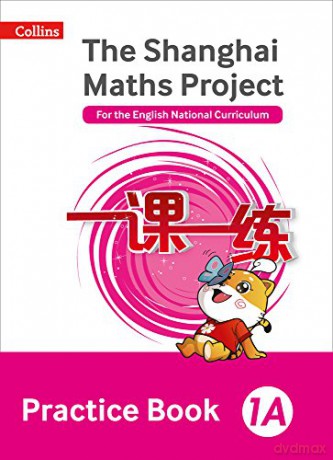 Practice Book 1A (The Shanghai Maths Project) - Professor Lianghuo Fan [KSIĄŻKA]