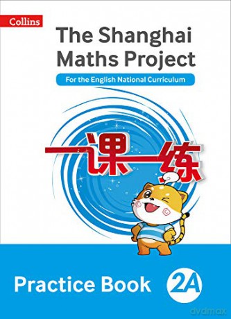 Practice Book 2A (The Shanghai Maths Project) - Professor Lianghuo Fan [KSIĄŻKA]