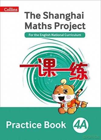Practice Book 4A (The Shanghai Maths Project) - Professor Lianghuo Fan [KSIĄŻKA]