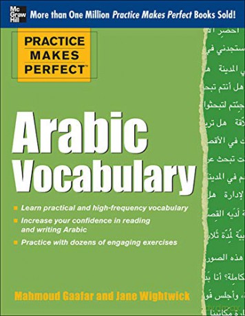 Practice Makes Perfect Arabic Vocabulary: With 145 Exercises (Practice Makes Perfect (McGraw-Hill)) - Mahmoud Gaafar [KSIĄŻKA]