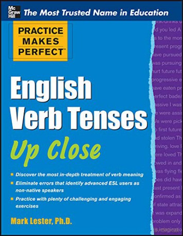 Practice Makes Perfect English Verb Tenses Up Close (Practice Makes Perfect Series) - Mark Lester [KSIĄŻKA]