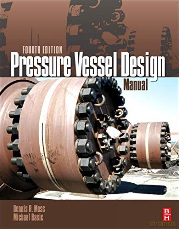 Pressure Vessel Design Manual - Dennis R. Moss [KSIĄŻKA]