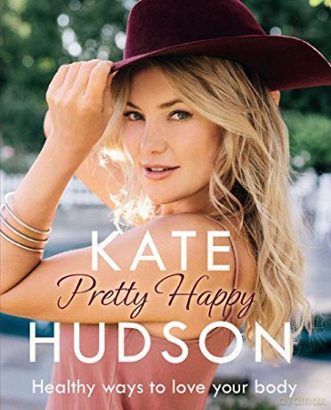 Pretty Happy: The Healthy Way to Love Your Body - Kate Hudson [KSIĄŻKA]