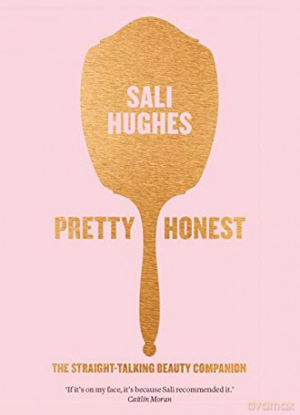 Pretty Honest: The Straight-Talking Beauty Companion - Sali Hughes [KSIĄŻKA]