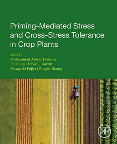 Priming-Mediated Stress and Cross-Stress Tolerance in Crop Plants - Mohammad Anwar Hossain [KSIĄŻKA]