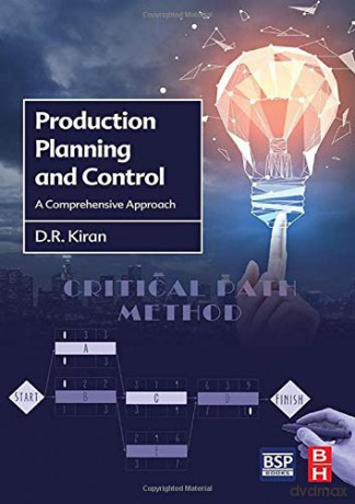 Production Planning and Control: A Comprehensive Approach - D.R. Kiran [KSIĄŻKA]