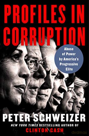 Profiles in Corruption: Abuse of Power by America's Progressive Elite - Peter Schweizer [KSIĄŻKA]
