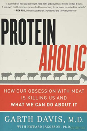 Proteinaholic: How Our Obsession with Meat Is Killing Us and What We Can Do About It - Garth Davis M.D. [KSIĄŻKA]