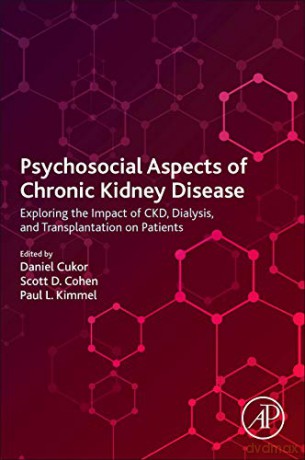 Psychosocial Aspects of Chronic Kidney Disease: Exploring the Impact of CKD, Dialysis, and Transplantation on Patients - Daniel Cukor [KSIĄŻKA]