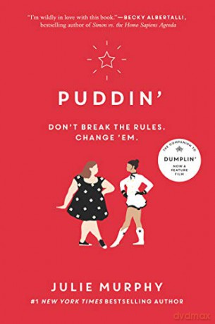 Puddin': Don´t break the rules. Change ´em.: 2 (Dumplin') - Julie Murphy [KSIĄŻKA]