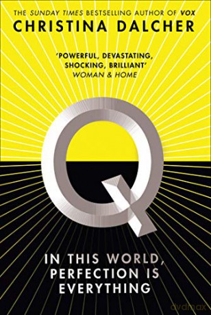Q: The explosive new dystopian thriller for 2020 from the bestselling author of VOX - Christina Dalcher [KSIĄŻKA]