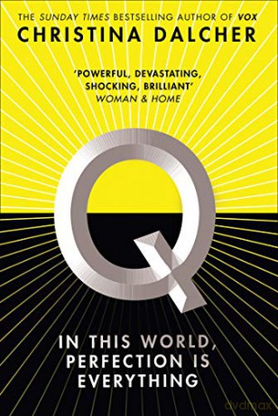 Q: The explosive new dystopian thriller for 2020 from the bestselling author of VOX - Christina Dalcher [KSIĄŻKA]